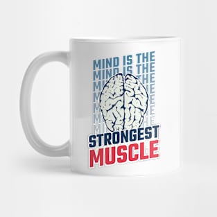 MIND IS THE STRONGEST MUSCLE - Fitness Motivational Mug